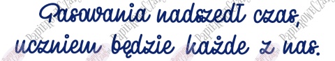 Napis "Pasowania nadszedł czas.." Dekoracje z papieru