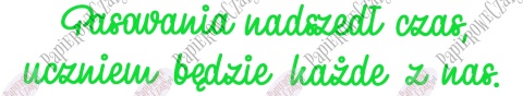 Napis "Pasowania nadszedł czas.." Dekoracje z papieru
