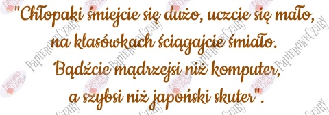 Napis "Chłopaki śmiejcie się dużo..." Dzień Chłopaka Dekoracje z papieru