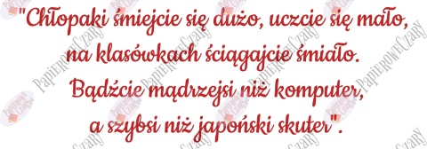 Napis "Chłopaki śmiejcie się dużo..." Dzień Chłopaka Dekoracje z papieru