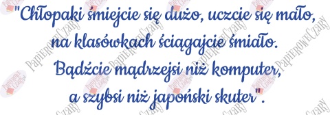Napis "Chłopaki śmiejcie się dużo..." Dzień Chłopaka Dekoracje z papieru