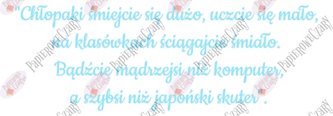 Napis "Chłopaki śmiejcie się dużo..." Dzień Chłopaka Dekoracje z papieru