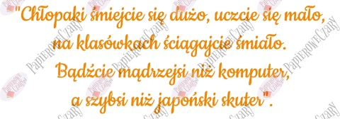 Napis "Chłopaki śmiejcie się dużo..." Dzień Chłopaka Dekoracje z papieru