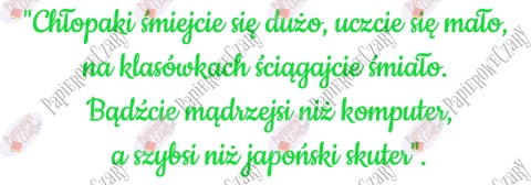 Napis "Chłopaki śmiejcie się dużo..." Dzień Chłopaka Dekoracje z papieru