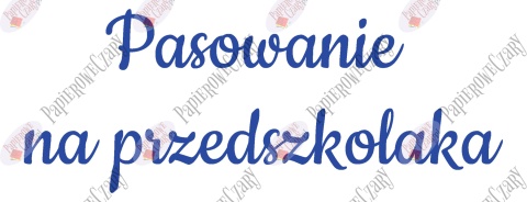 Napis "Pasowanie na przedszkolaka" 3 Dekoracje z papieru