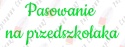 Napis "Pasowanie na przedszkolaka" 3 Dekoracje z papieru
