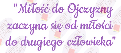 Napis "Miłość do Ojczyzny..." 11 Listopada Dekoracje z papieru