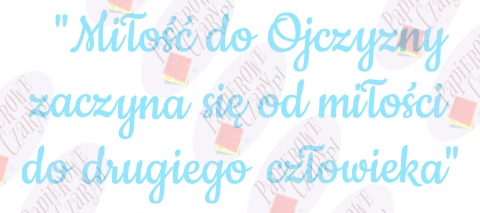 Napis "Miłość do Ojczyzny..." 11 Listopada Dekoracje z papieru