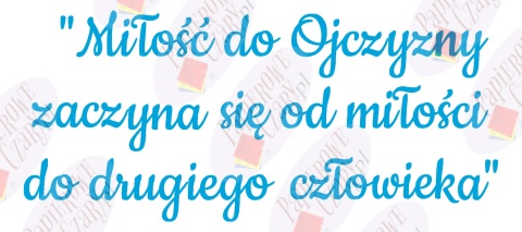 Napis "Miłość do Ojczyzny..." 11 Listopada Dekoracje z papieru