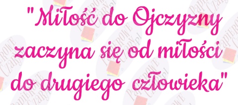 Napis "Miłość do Ojczyzny..." 11 Listopada Dekoracje z papieru