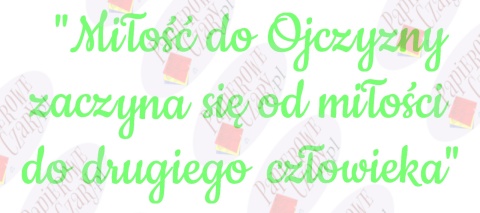 Napis "Miłość do Ojczyzny..." 11 Listopada Dekoracje z papieru