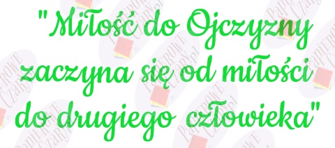 Napis "Miłość do Ojczyzny..." 11 Listopada Dekoracje z papieru