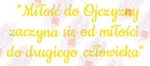 Napis "Miłość do Ojczyzny..." 11 Listopada Dekoracje z papieru