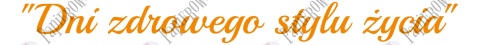 Napis "Dni zdrowego stylu życia" 1 Dekoracje z papieru