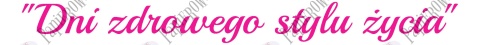 Napis "Dni zdrowego stylu życia" 1 Dekoracje z papieru