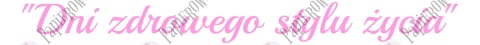 Napis "Dni zdrowego stylu życia" 1 Dekoracje z papieru