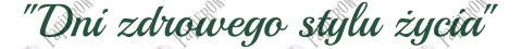 Napis "Dni zdrowego stylu życia" 1 Dekoracje z papieru