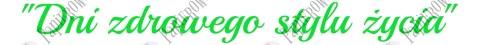 Napis "Dni zdrowego stylu życia" 1 Dekoracje z papieru