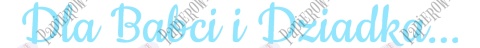 Napis "Dla Babci i Dziadka..." 1 Dekoracje z papieru