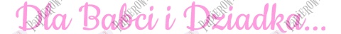 Napis "Dla Babci i Dziadka..." 1 Dekoracje z papieru