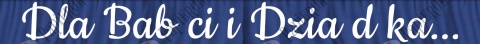Napis "Dla Babci i Dziadka..." 1 Dekoracje z papieru