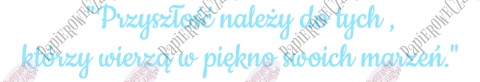 Napis "Przyszłość należy do tych, którzy..." Zakończenie Roku Dekoracje z papieru