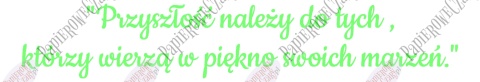 Napis "Przyszłość należy do tych, którzy..." Zakończenie Roku Dekoracje z papieru