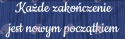 Napis "Każde zakończenie jest nowym początkiem" Zakończenie Roku Dekoracje z papieru