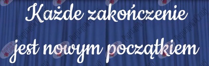 Napis "Każde zakończenie jest nowym początkiem" Zakończenie Roku Dekoracje z papieru
