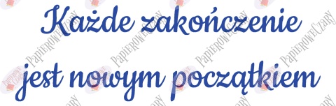 Napis "Każde zakończenie jest nowym początkiem" Zakończenie Roku Dekoracje z papieru