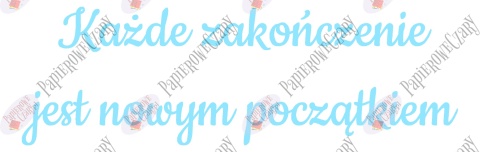 Napis "Każde zakończenie jest nowym początkiem" Zakończenie Roku Dekoracje z papieru
