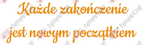 Napis "Każde zakończenie jest nowym początkiem" Zakończenie Roku Dekoracje z papieru