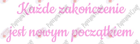 Napis "Każde zakończenie jest nowym początkiem" Zakończenie Roku Dekoracje z papieru
