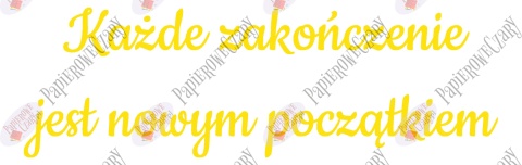 Napis "Każde zakończenie jest nowym początkiem" Zakończenie Roku Dekoracje z papieru