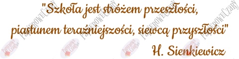 Napis "Szkoła jest stróżem przeszłości..." Dekoracje z papieru