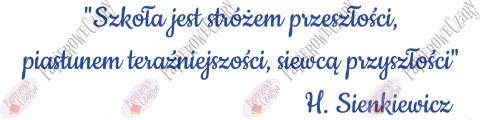 Napis "Szkoła jest stróżem przeszłości..." Dekoracje z papieru