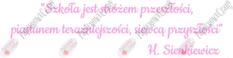 Napis "Szkoła jest stróżem przeszłości..." Dekoracje z papieru