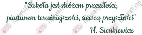 Napis "Szkoła jest stróżem przeszłości..." Dekoracje z papieru