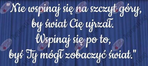 Napis "Nie wspinaj się na szczyt góry..." Dekoracje z papieru