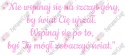 Napis "Nie wspinaj się na szczyt góry..." Dekoracje z papieru