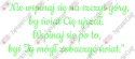 Napis "Nie wspinaj się na szczyt góry..." Dekoracje z papieru