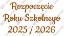 Napis "Rozpoczęcie Roku Szkolnego 2025/2026" 3 Dekoracje z papieru