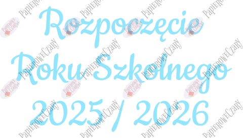 Napis "Rozpoczęcie Roku Szkolnego 2025/2026" 3 Dekoracje z papieru