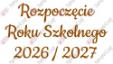 Napis "Rozpoczęcie Roku Szkolnego 2026/2027" 3 Dekoracje z papieru