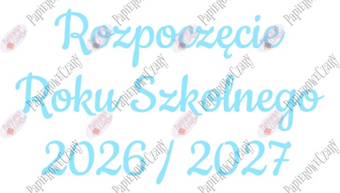 Napis "Rozpoczęcie Roku Szkolnego 2026/2027" 3 Dekoracje z papieru