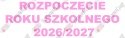 Napis "Rozpoczęcie Roku Szkolnego 2026/2027" 4 Dekoracje z papieru