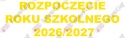 Napis "Rozpoczęcie Roku Szkolnego 2026/2027" 4 Dekoracje z papieru