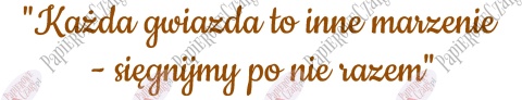 Napis "Każda gwiazda to inne marzenie..." Dekoracje z papieru