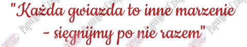 Napis "Każda gwiazda to inne marzenie..." Dekoracje z papieru