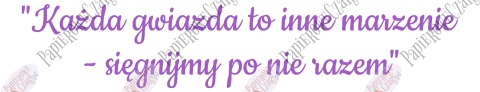 Napis "Każda gwiazda to inne marzenie..." Dekoracje z papieru